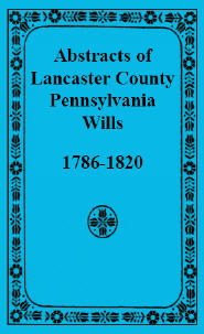 PDF: Abstracts of Lancaster County, Pennsylvania Wills, 1786-1820