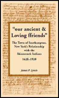 PDF: "our ancient and Loving friends": The Town of Southampton, New York's Relationship with the Shinnecock Indians, 1628-1920