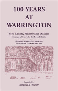PDF: 100 Years at Warrington: York County, Pennsylvania, Quaker Marriages, Removals, Births and Deaths
